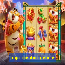 jogo menino gelo e menina lava